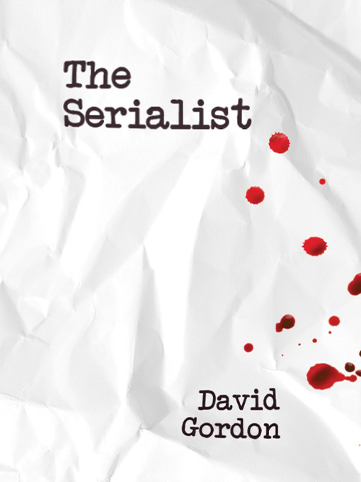 Title details for The Serialist by David Gordon - Available